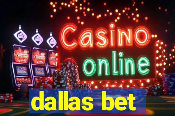 dallas bet